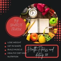 Health, Fitness and dieting 101