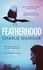 Featherhood. 'The best piece of nature writing since H is for Hawk, and the most powerful work of biography I have read in years' Neil Gaiman