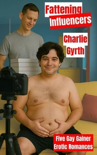 Fattening Influencers: Five Gay Gainer Erotic Romances
