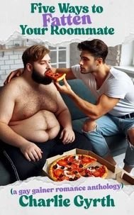 Five Ways to Fatten Your Roommate