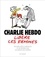 Charlie Hebdo libère les femmes. Un demi-siècle d'articles et de dessins sur les droits des femmes