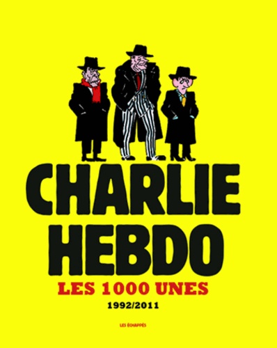  Charlie Hebdo - Charlie hebdo - Les 1000 unes 1992-2011.