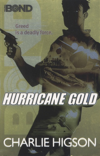 Charlie Higson - Hurricane Gold - Young Bond, Book 4.