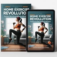  Charlie - Home Exercise Revolution: Transform Your Life with Easy and Effective Workouts".