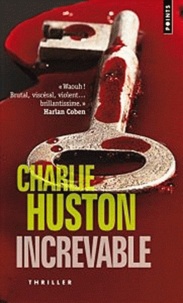 Charlie Huston - Increvable.