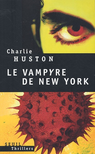 Charlie Huston - Le vampyre de New-York.