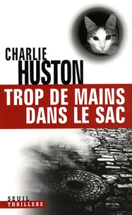 Charlie Huston - Trop de mains dans le sac.