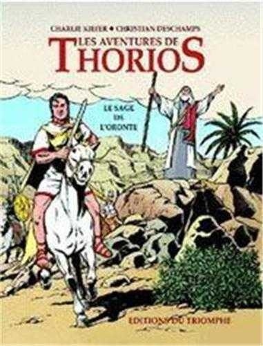 Charlie Kiefer et Christian Deschamps - Les aventures de Thorios.  : Les aventures de Thorios - Le sage de l'Oronte.