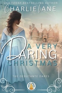  Charlie Lane - A Very Daring Christmas - The Debutante Dares.
