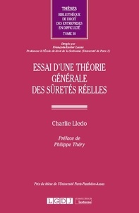 Charlie Lledo - Essai d'une théorie générale des sûretés réelles.