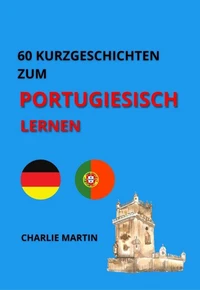 60 Kurzgeschichten zum Portugiesischlernen