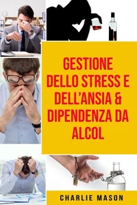 Gestione dello Stress e dell’Ansia & Dipendenza da Alcol