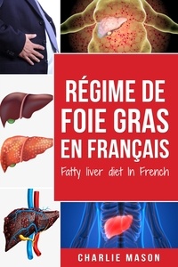  Charlie Mason - Régime de foie gras En français/ Fatty liver diet In French.