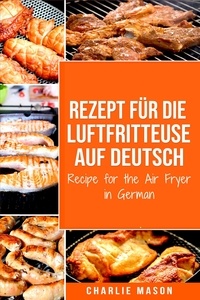  Charlie Mason - Rezept für die Luftfritteuse auf Deutsch/ Recipe for the Air Fryer.