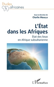 Charlie Mballa - L'Etat dans les Afriques - Etat des lieux en Afrique subsaharienne.
