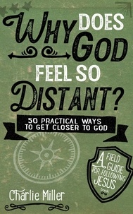  Charlie Miller - Why Does God Feel So Distant? - Field Guide For Following Jesus, #1.