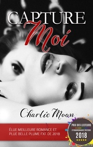 Charlie Moon et Homoromance Éditions - Capture-moi | Roman lesbien, livre lesbien.
