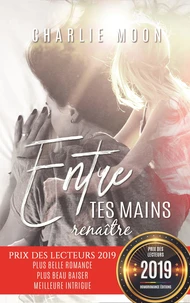 Entre tes mains, renaître (Livre lesbien, roman lesbien) - Feel Good - Slow Burn - FxF