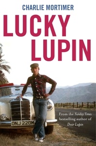 Charlie Mortimer - Lucky Lupin - A Memoir.