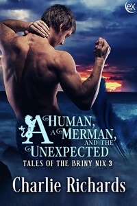  Charlie Richards - A Human, a Merman, and the Unexpected - Tales of the Briny Nix, #3.