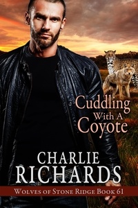  Charlie Richards - Cuddling with a Coyote - Wolves of Stone Ridge, #61.