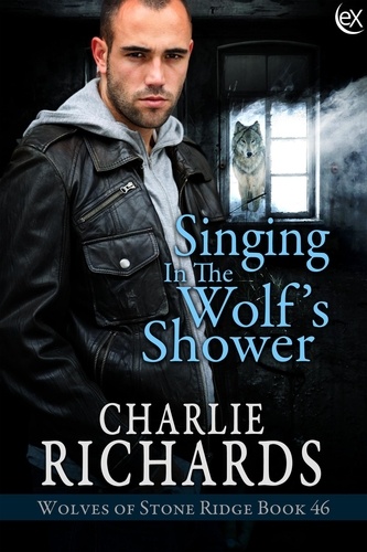  Charlie Richards - Singing in the Wolf's Shower - Wolves of Stone Ridge, #46.