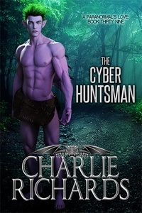  Charlie Richards - The Cyber Huntsman - A Paranormal's Love, #39.