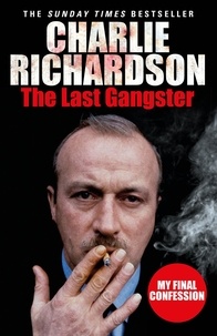 Charlie Richardson - The Last Gangster - My Final Confession.