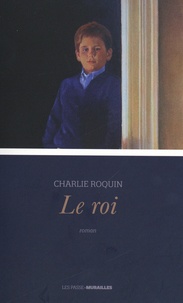 Charlie Roquin - Le roi.