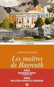 Charlie Roquin - Les maîtres de Bayreuth.