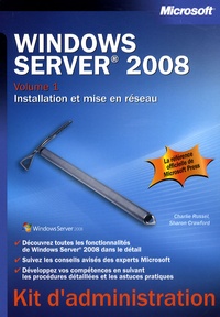 Charlie Russel et Sharon Crawford - Windows Server 2008 - Volume 1, Installation et mise en réseau.