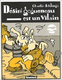 Desire Gogueneau Est Un Vilain