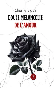 Douce mélancolie de l'amour