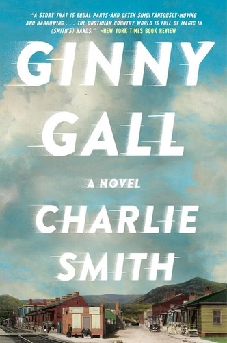 Charlie Smith - Ginny Gall - A Novel.