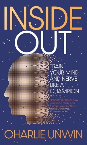 Inside Out. Train your mind and your nerve like a champion