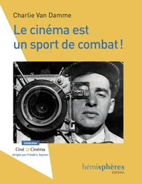 Le cinéma est un sport de combat !