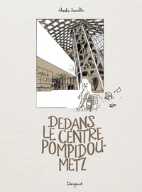 Charlie Zanello - Dedans le centre Pompidou - Metz.
