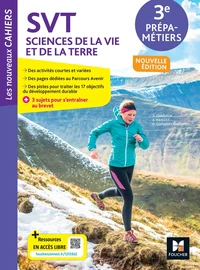 SVT Sciences de la Vie et de la Terre 3e Prépa-Métiers Les Nouveaux Cahiers