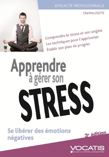 Charline Licette - Apprendre à gérer son stress - Se libérer des émotions négatives.