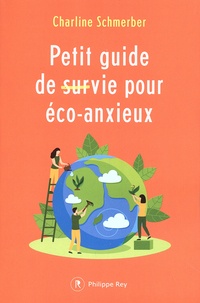 Charline Schmerber - Petit guide de (sur)vie pour éco-anxieux.