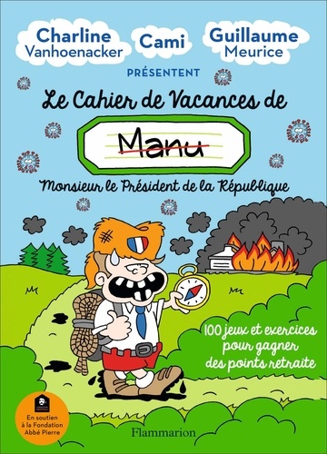 Charline Vanhoenacker et Guillaume Meurice - Le cahier de vacances de (Manu) Monsieur le président de la république.