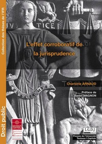 Charlotte Arnaud - L'effet corroboratif de la jurisprudence.