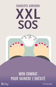 Amazon livres téléchargement gratuit pdf XXL SOS  - Mon combat pour vaincre l'obésité par Charlotte Arrigoni 9782824636962 (Litterature Francaise)