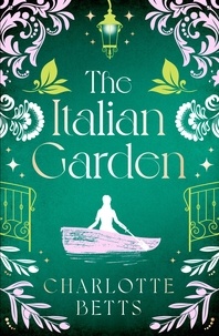 Charlotte Betts - The Italian Garden - The perfect historical fiction to fall in love with this spring!.