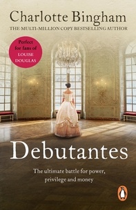 Charlotte Bingham - Debutantes - (Debutantes: 1): a delightful and stylish saga focusing on the battle for love, power, money and privilege from bestselling author Charlotte Bingham.