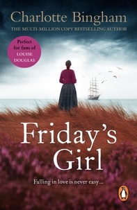 Charlotte Bingham - Friday's Girl - a compelling love story set in Cornwall from bestselling author Charlotte Bingham.