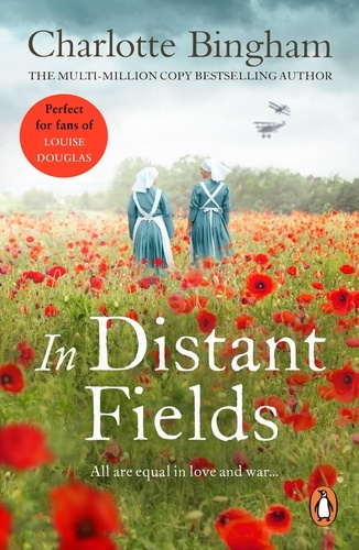 Charlotte Bingham - In Distant Fields - a wonderful novel of friendship set in WW1 from bestselling author Charlotte Bingham.