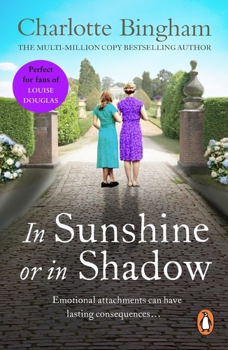Charlotte Bingham - In Sunshine Or In Shadow - an unmissable and unforgettable novel of friendship and love from bestselling author Charlotte Bingham.