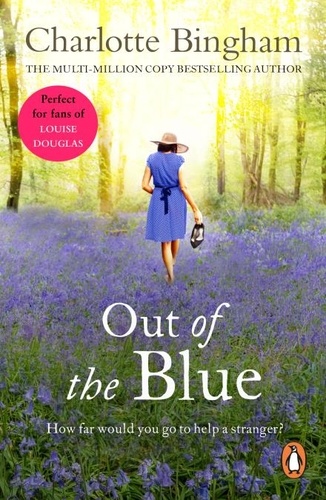 Charlotte Bingham - Out Of The Blue - an enchanting and uplifting saga set in the West Country from bestselling author Charlotte Bingham.