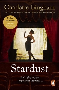 Charlotte Bingham - Stardust - a delightfully unputdownable post war romantic novel full of drama from bestselling author Charlotte Bingham.